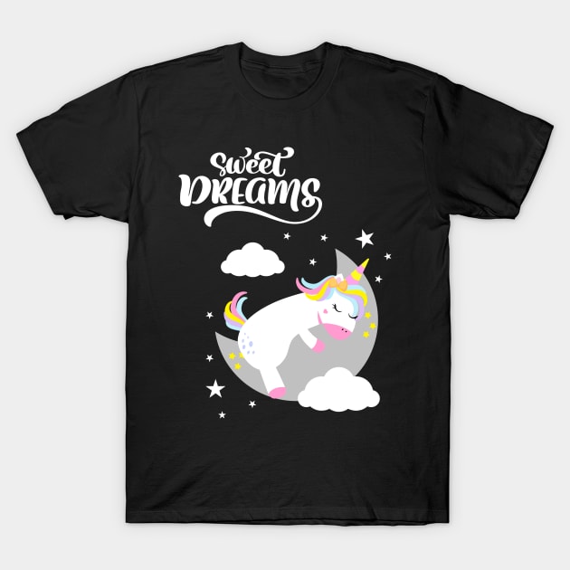 SWEET Dreams Cute Unicorn Quotes T-Shirt by SartorisArt1